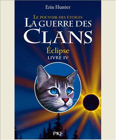 LA GUERRE DES CLANS - CYCLE III LE POUVOIR DES ETOILES - TOME 4 ECLIPSE - VOL4