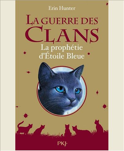 LA GUERRE DES CLANS - LA PROPHETIE D'ETOILE BLEUE - HORS-SERIE