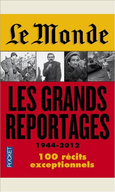 LE MONDE : LES GRANDS REPORTAGES