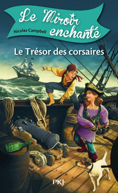 LE MIROIR ENCHANTE - TOME 1 PRISONNIERE DES CORSAIRES - VOL01