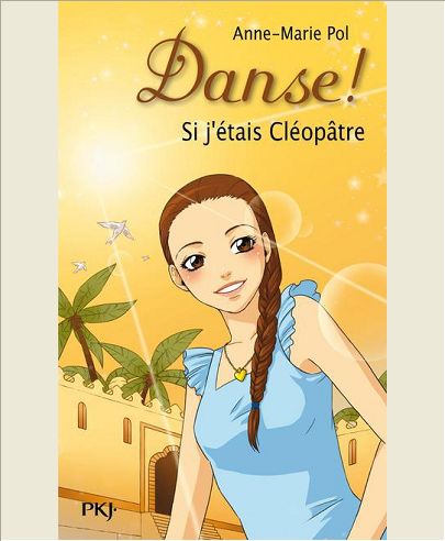 DANSE ! - NUMERO 14 SI J'ETAIS CLEOPATRE - VOL14
