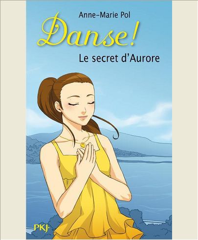DANSE ! - NUMERO 22 LE SECRET D'AURORE - VOL22