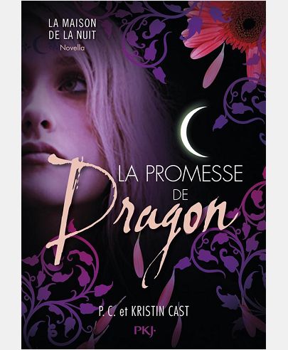 LA PROMESSE DE DRAGON - INEDIT LA MAISON DE LA NUIT - VOL01