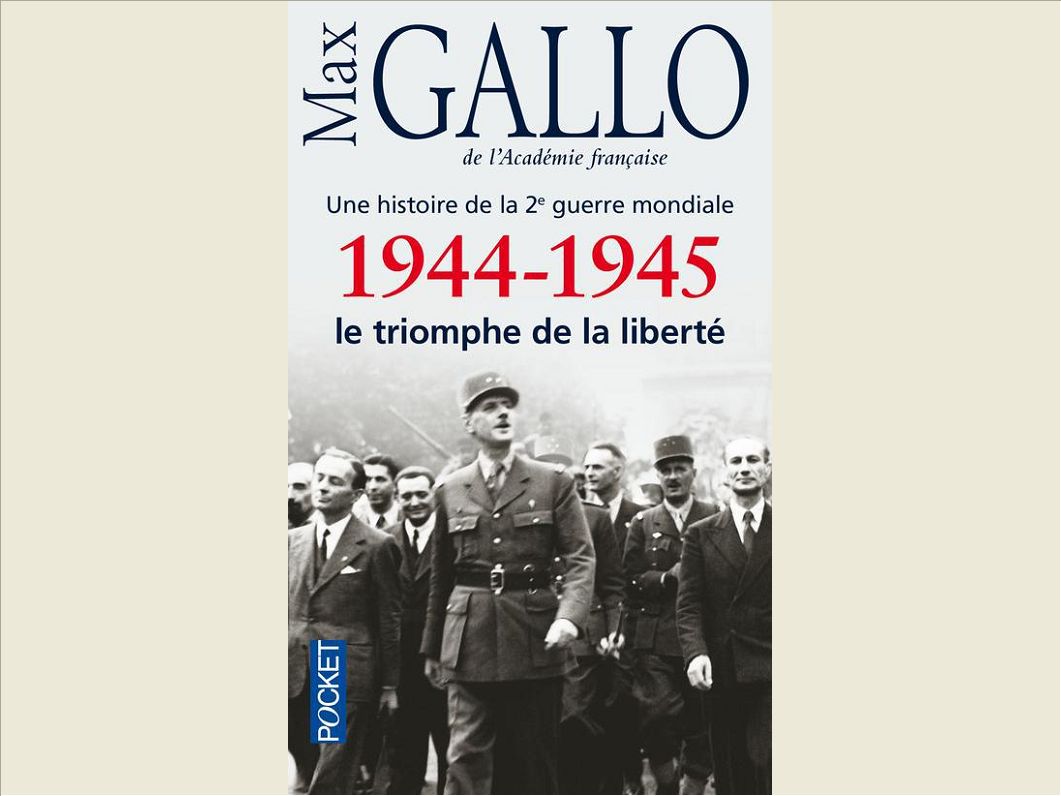 1944-1945, LE TRIOMPHE DE LA LIBERTE