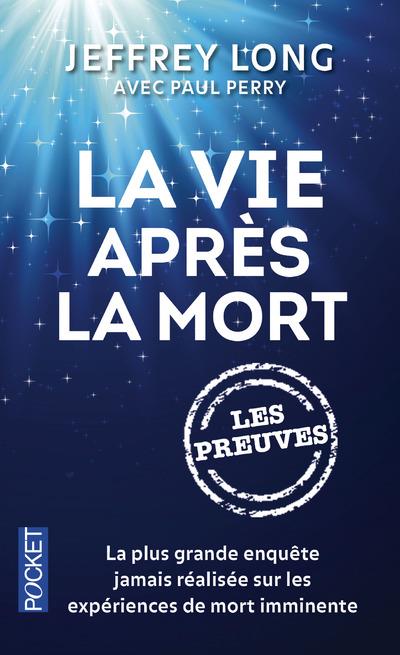 LA VIE APRES LA MORT : LES PREUVES