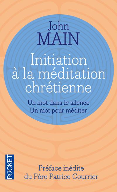 INITIATION A LA MEDITATION CHRETIENNE