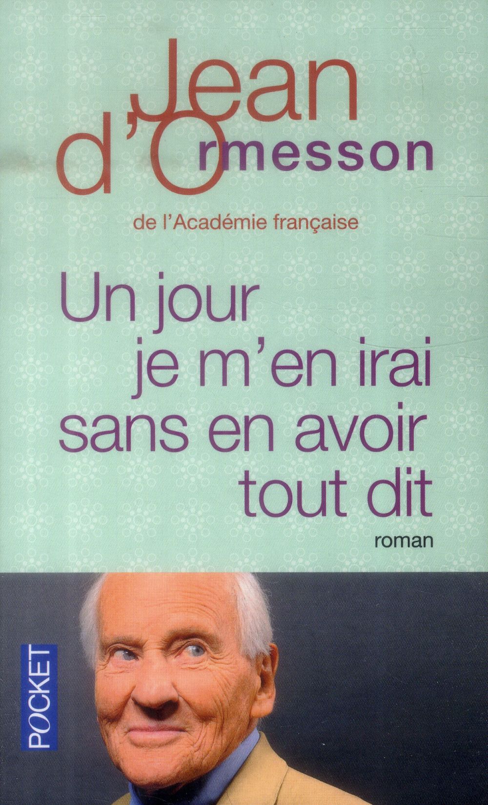 UN JOUR JE M'EN IRAI SANS EN AVOIR TOUT DIT