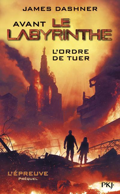 L'EPREUVE - AVANT LE LABYRINTHE L'ORDRE DE TUER (PREQUEL) - VOL04