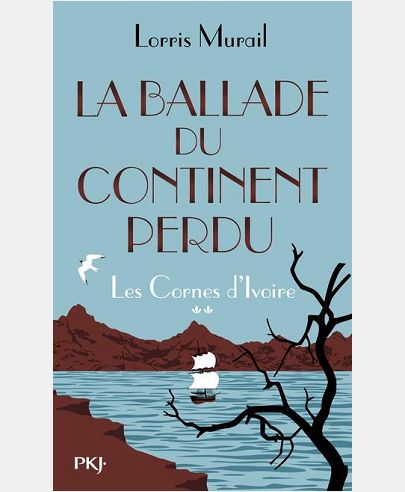 LES CORNES D'IVOIRE - TOME 2 LA BALLADE DU CONTINENT PERDU - VOL02