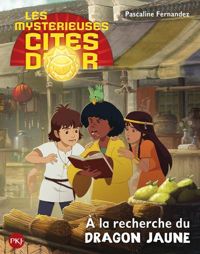 LES MYSTERIEUSES CITES D'OR SAISON 2 - TOME 6 A LA RECHERCHE DU DRAGON JAUNE -ALBUM SOUPLE- - VOL06