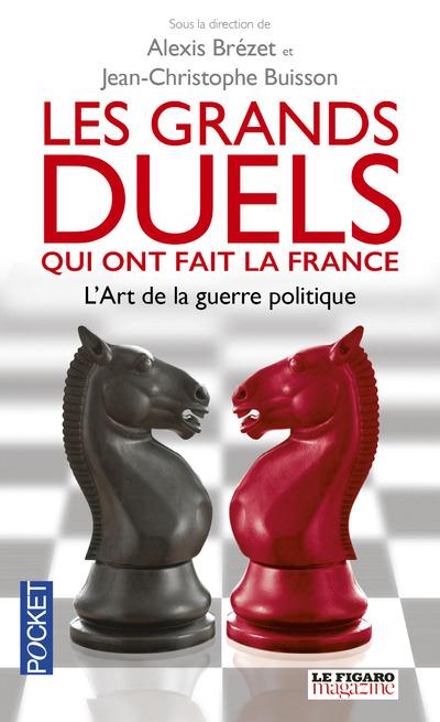 LES GRANDS DUELS QUI ONT FAIT LA FRANCE