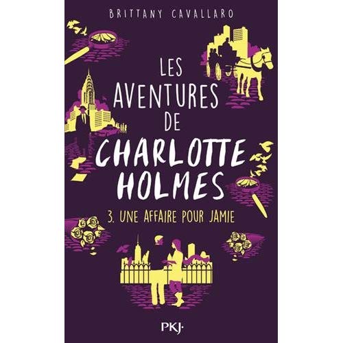 LES AVENTURES DE CHARLOTTE HOLMES - TOME 3 UNE AFFAIRE POUR JAMIE - VOL03
