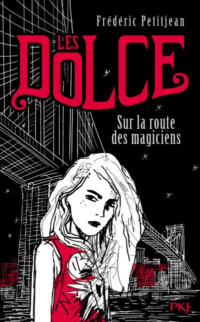 LES DOLCE - TOME 1 LA ROUTE DES MAGICIENS - VOL1