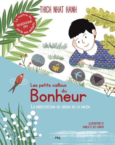 LES PETITS CAILLOUX DU BONHEUR - LA MEDITATION AU CREUX DE LA MAIN