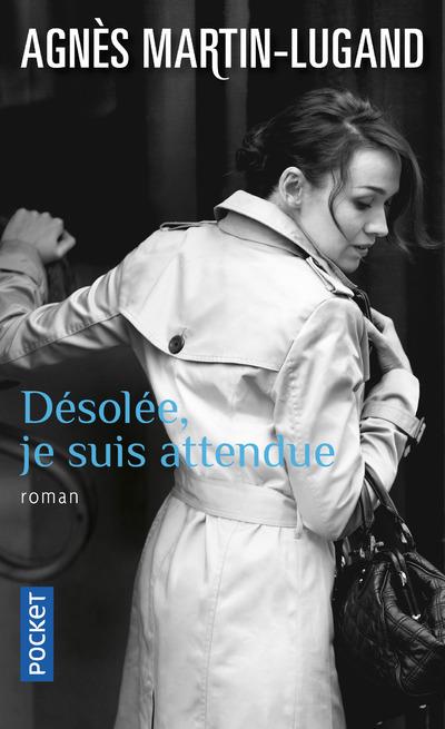 DESOLEE, JE SUIS ATTENDUE
