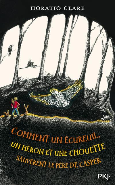 COMMENT UN ECUREUIL, UN HERON ET UNE CHOUETTE SAUVERENT LE PERE DE CASPER