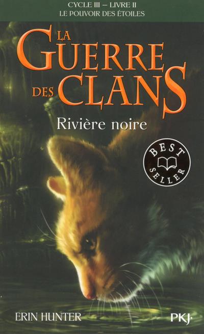 LA GUERRE DES CLANS CYCLE III LE POUVOIR DES ETOILES - TOME 2 RIVIERE NOIRE - VOL02