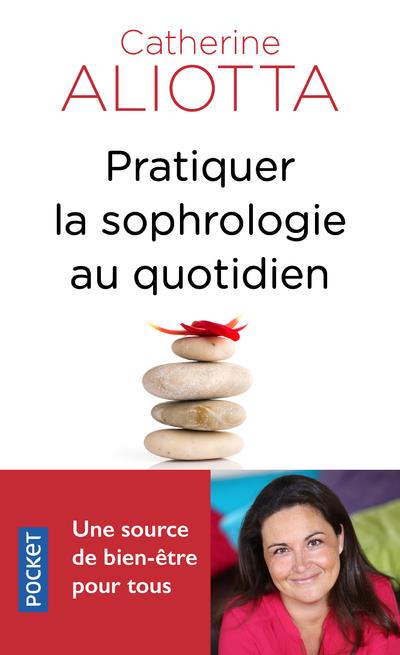 PRATIQUER LA SOPHROLOGIE AU QUOTIDIEN