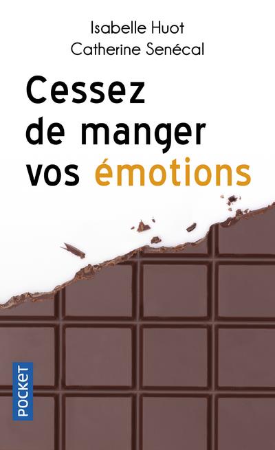 CESSEZ DE MANGER VOS EMOTIONS