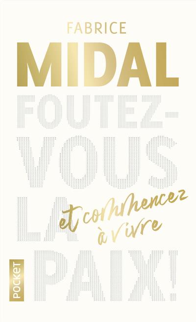 FOUTEZ-VOUS LA PAIX ! ET COMMENCEZ A VIVRE - COLLECTOR