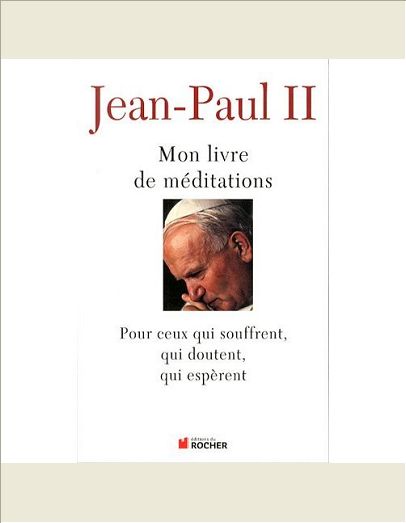 MON LIVRE DE MEDITATIONS - POUR CEUX QUI SOUFFRENT, QUI ESPERENT, QUI DOUTENT