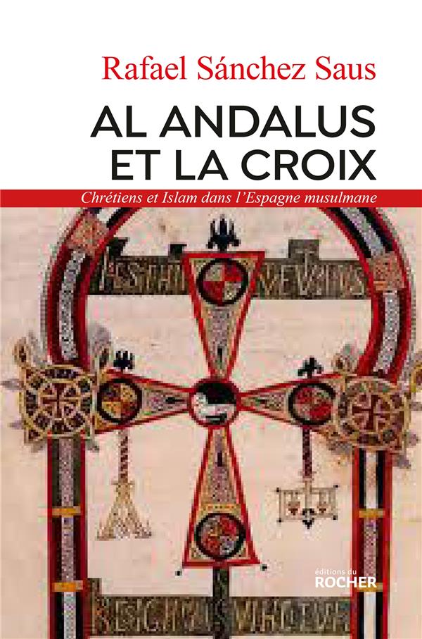 LES CHRETIENS DANS AL-ANDALUS - DE LA SOUMISSION A L'ANEANTISSEMENT