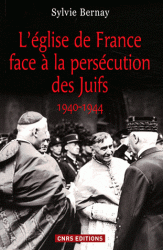L'EGLISE DE FRANCE FACE A LA PERSECUTION DES JUIFS (1940-1944)