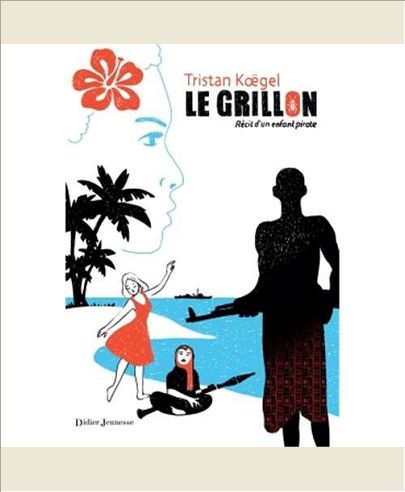 LE GRILLON, RECIT D'UN ENFANT PIRATE