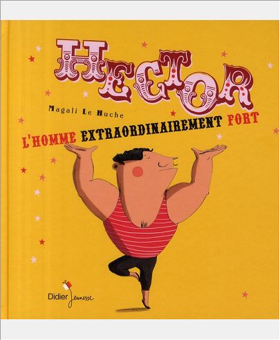 HECTOR L'HOMME EXTRAORDINAIREMENT FORT