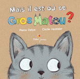 MAIS IL EST OU CE GROS MATOU ?