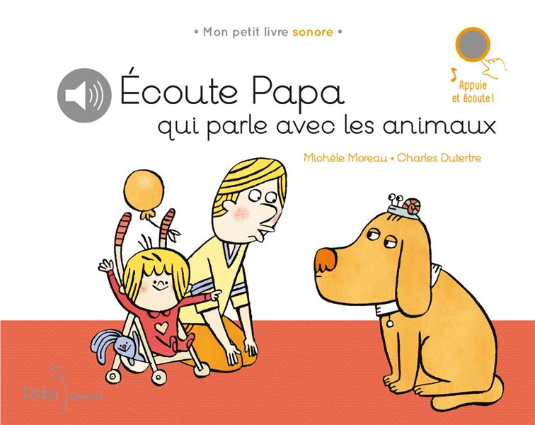 PAPA-CI, PAPA-CA - ECOUTE PAPA QUI PARLE AUX ANIMAUX