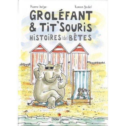 GROLEFANT & TIT'SOURIS, HISTOIRES (DE) BETES