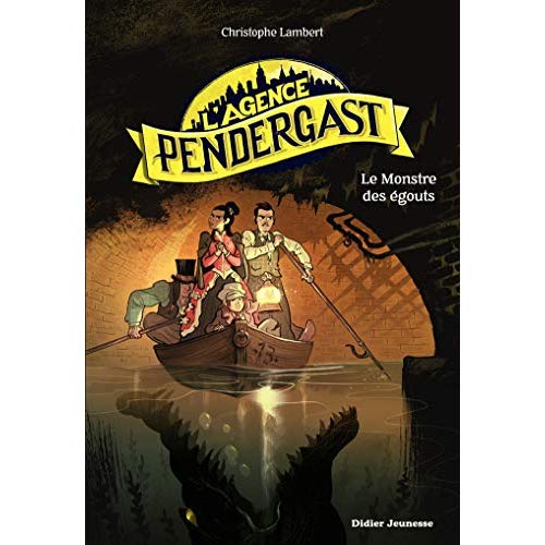 L'AGENCE PENDERGAST - LE MONSTRE DES EGOUTS