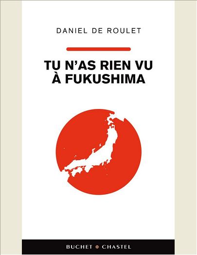 TU N AS RIEN VU A FUKUSHIMA