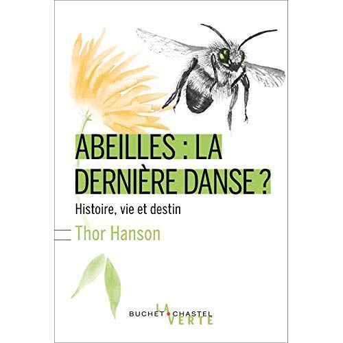 ABEILLES : LA DERNIERE DANSE ? - HISTOIRE, VIE ET DESTIN