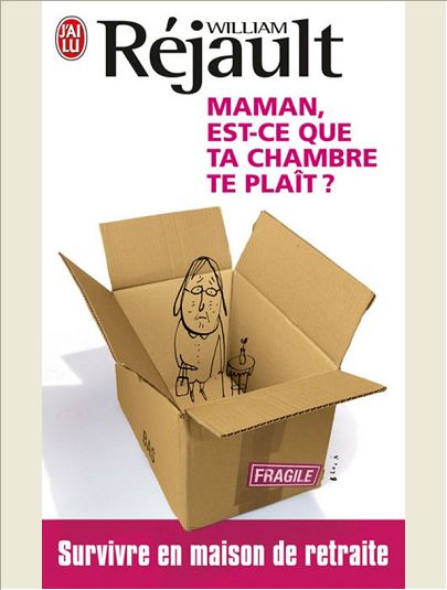 MAMAN, EST-CE QUE TA CHAMBRE TE PLAIT ? - SURVIVRE EN MAISON DE RETRAITE