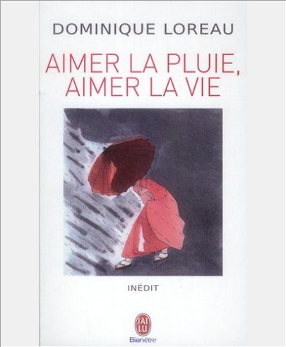 AIMER LA PLUIE, AIMER LA VIE
