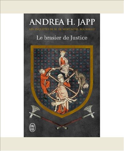 LE BRASIER DE JUSTICE - LES ENQUETES DE M. DE MORTAGNE, BOURREAU