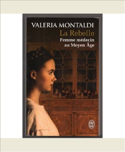 LA REBELLE - FEMME MEDECIN AU MOYEN-AGE