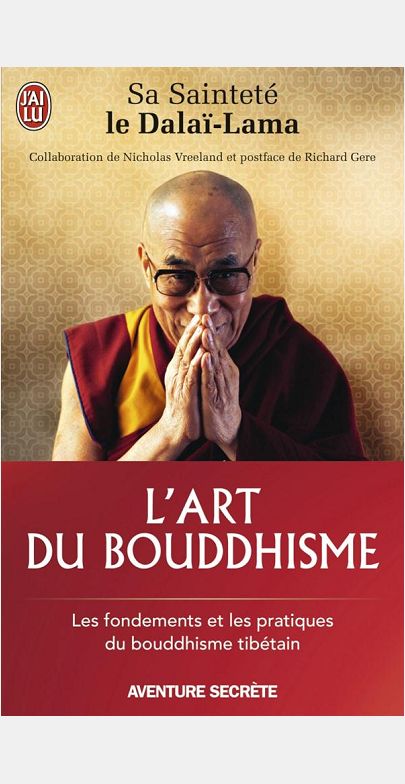 L'ART DU BOUDDHISME - LES FONDEMENTS ET LES PRATIQUES DU BOUDDHISME TIBETAIN