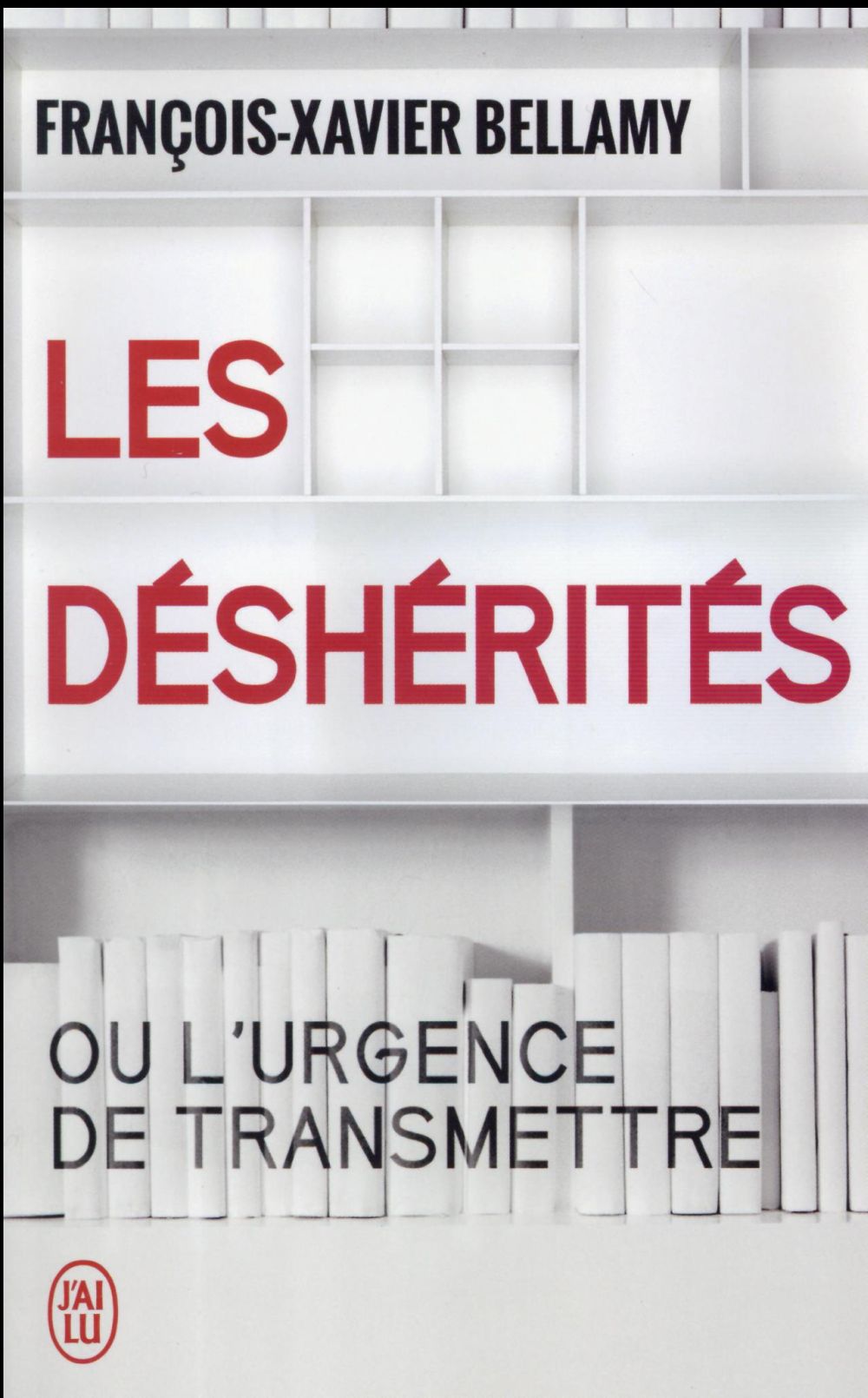LES DESHERITES - OU L'URGENCE DE TRANSMETTRE