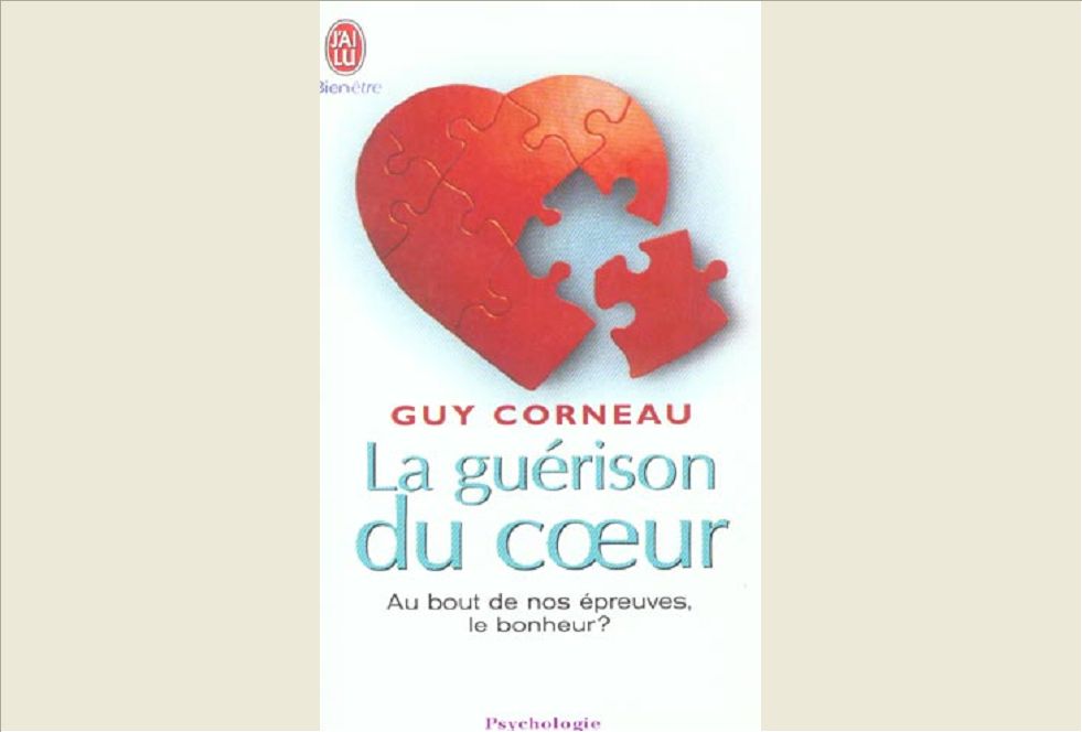 LA GUERISON DU COEUR - AU BOUT DE NOS EPREUVES, LE BONHEUR ?
