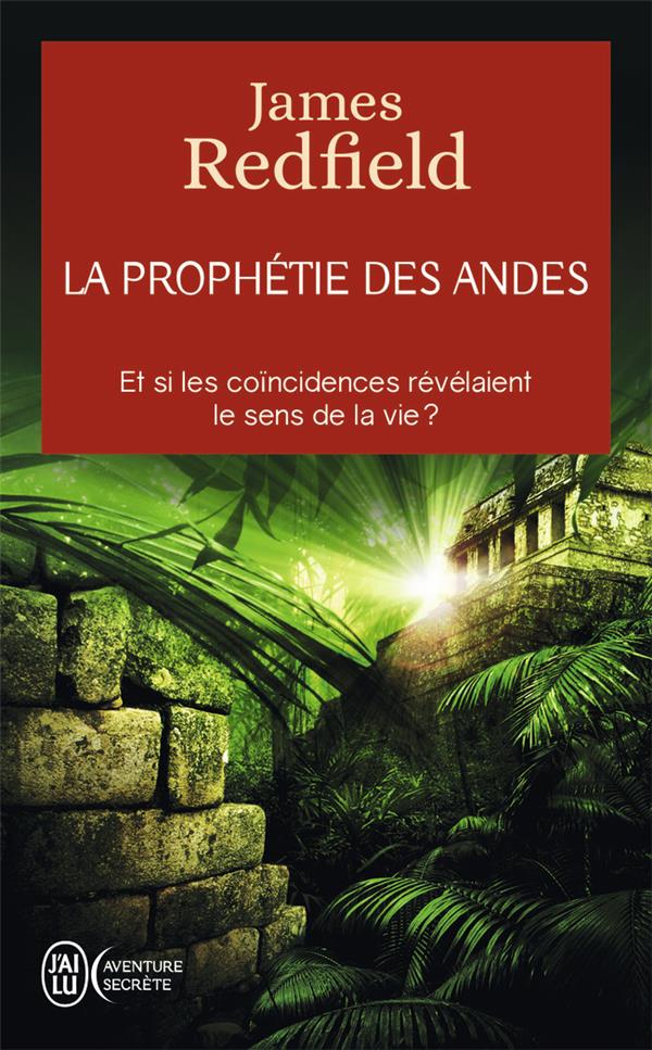 LA PROPHETIE DES ANDES - ET SI LES COINCIDENCES REVELAIENT LE SENS DE LA VIE ?