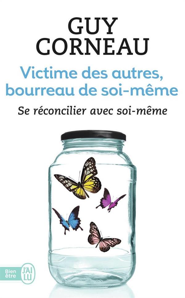 VICTIME DES AUTRES, BOURREAU DE SOI-MEME