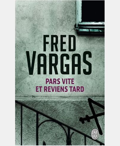 PARS VITE ET REVIENS TARD