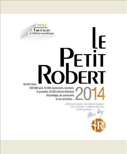 LE PETIT ROBERT DE LA LANGUE FRANCAISE 2014
