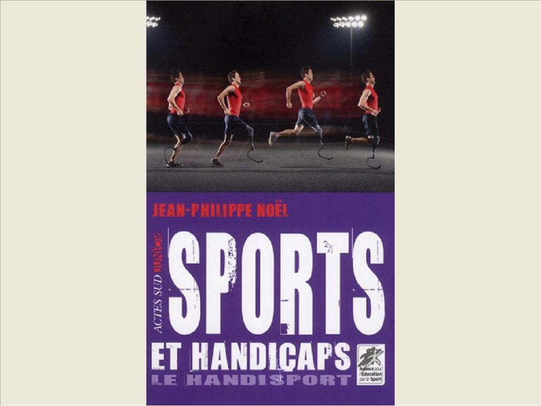 SPORTS ET HANDICAPS - LE HANDISPORT