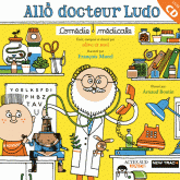 ALLO DOCTEUR LUDO (+CD) - COMEDIE MEDICALE