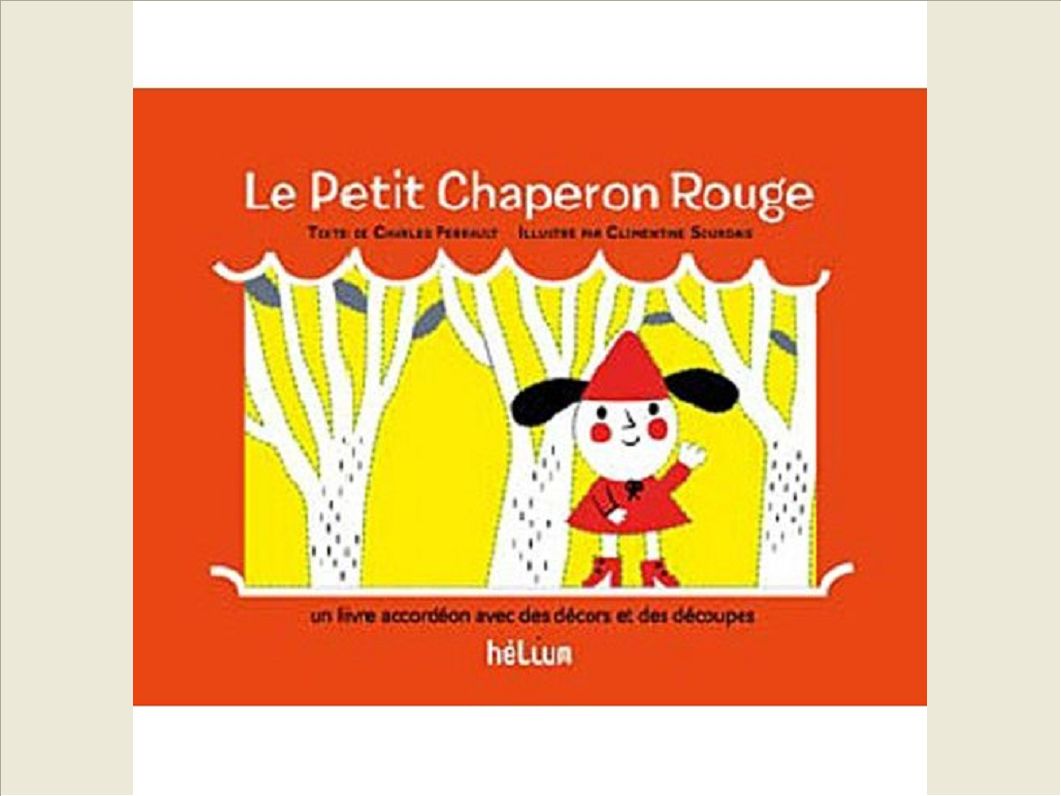 LE PETIT CHAPERON ROUGE - UN LIVRE ACCORDEON AVEC DES DECORS ET DES DECOUPES