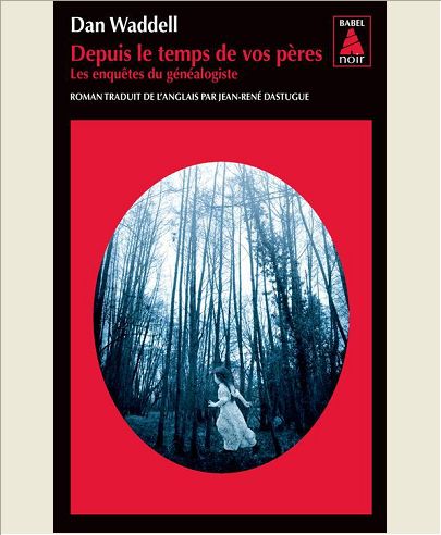 DEPUIS LE TEMPS DE VOS PERES (BABEL NOIR) - LES ENQUETES DU GENEALOGISTE